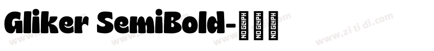 Gliker SemiBold字体转换 Gliker SemiBold字体转换